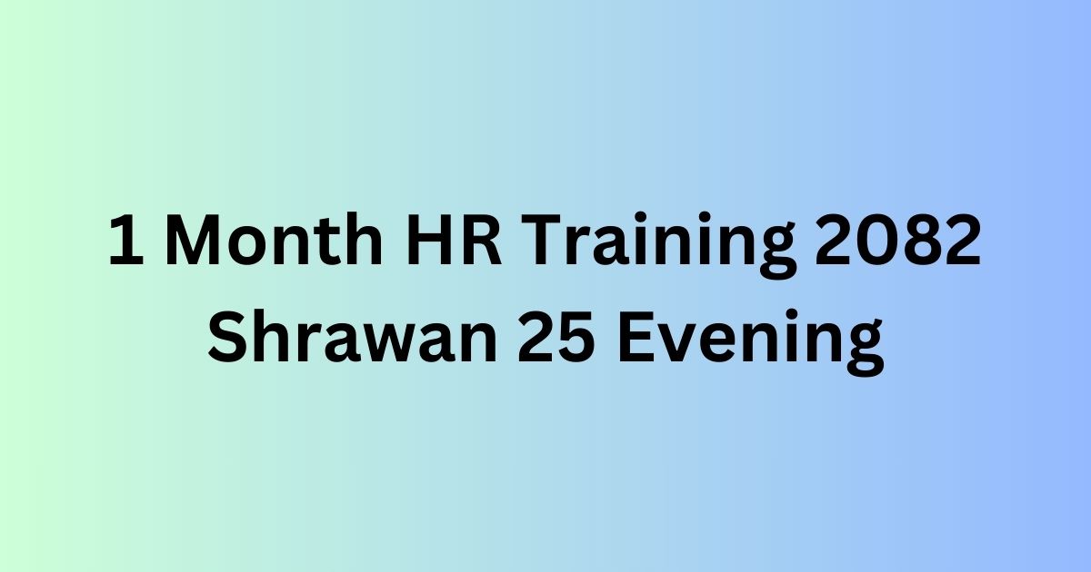 1 Month HR Training 2082 Shrawan 25 Evening
