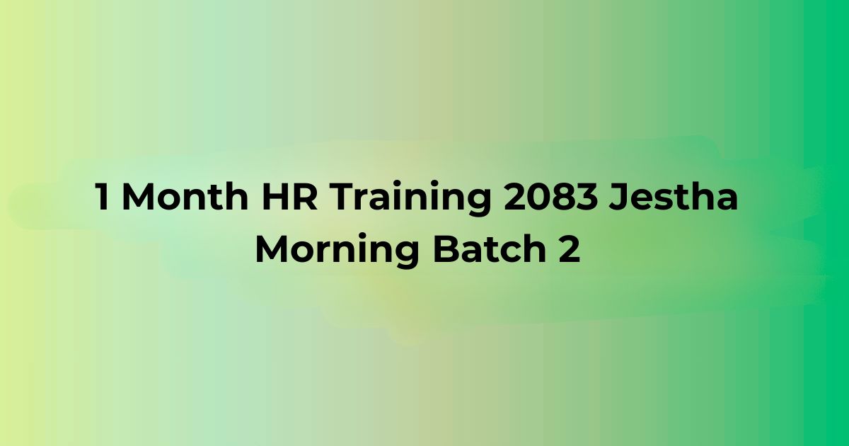 1 Month HR Training 2083 Jestha Morning Batch 2