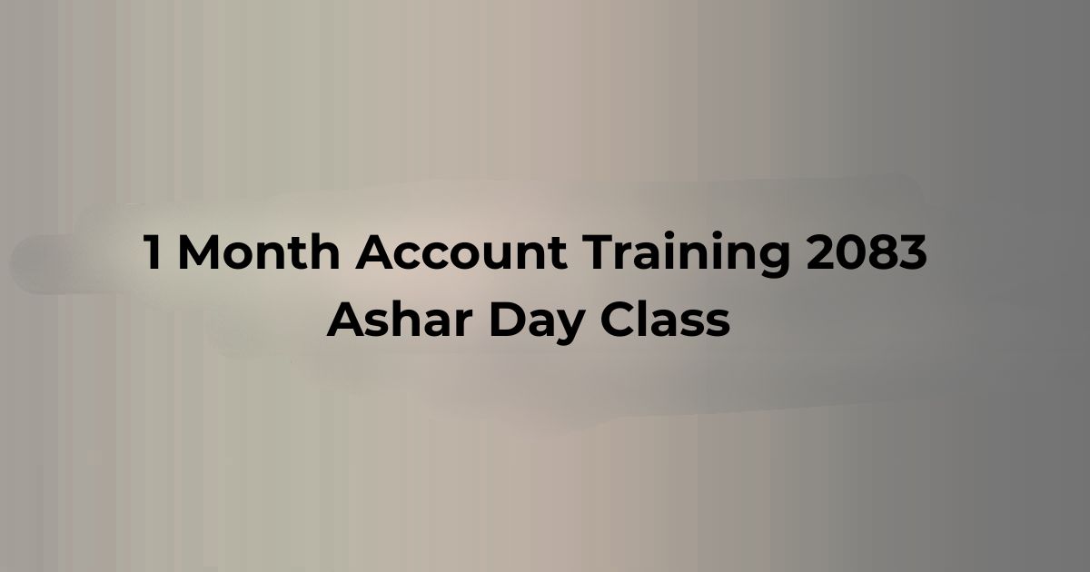 1 Month Account Training 2083 Ashar Day Class