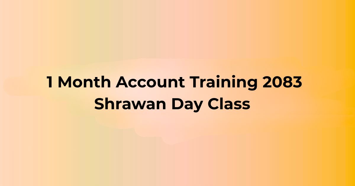 1 Month Account Training 2083 Shrawan Day Class
