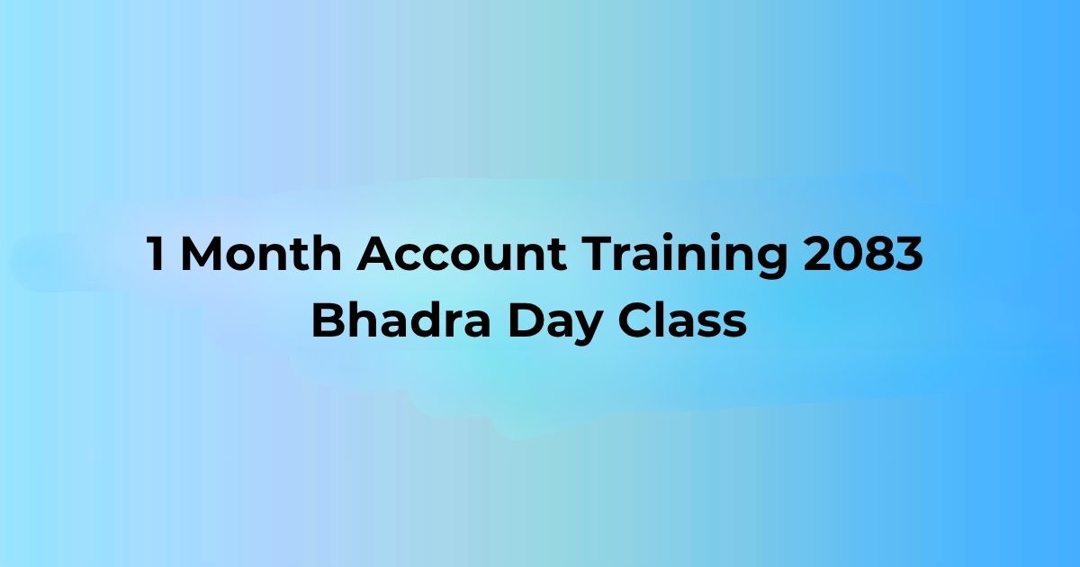 1 Month Account Training 2083 Bhadra Day Class