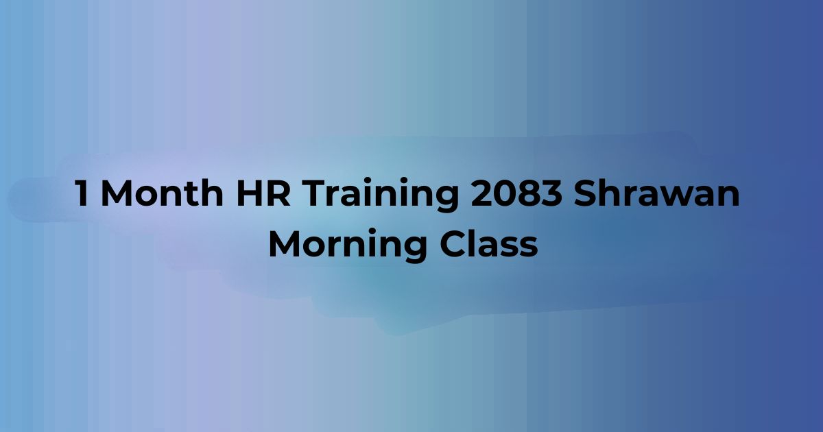 1 Month HR Training 2083 Shrawan Morning Class